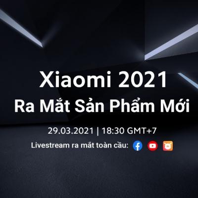 Ra mắt sản phẩm mới Xiaomi 2021